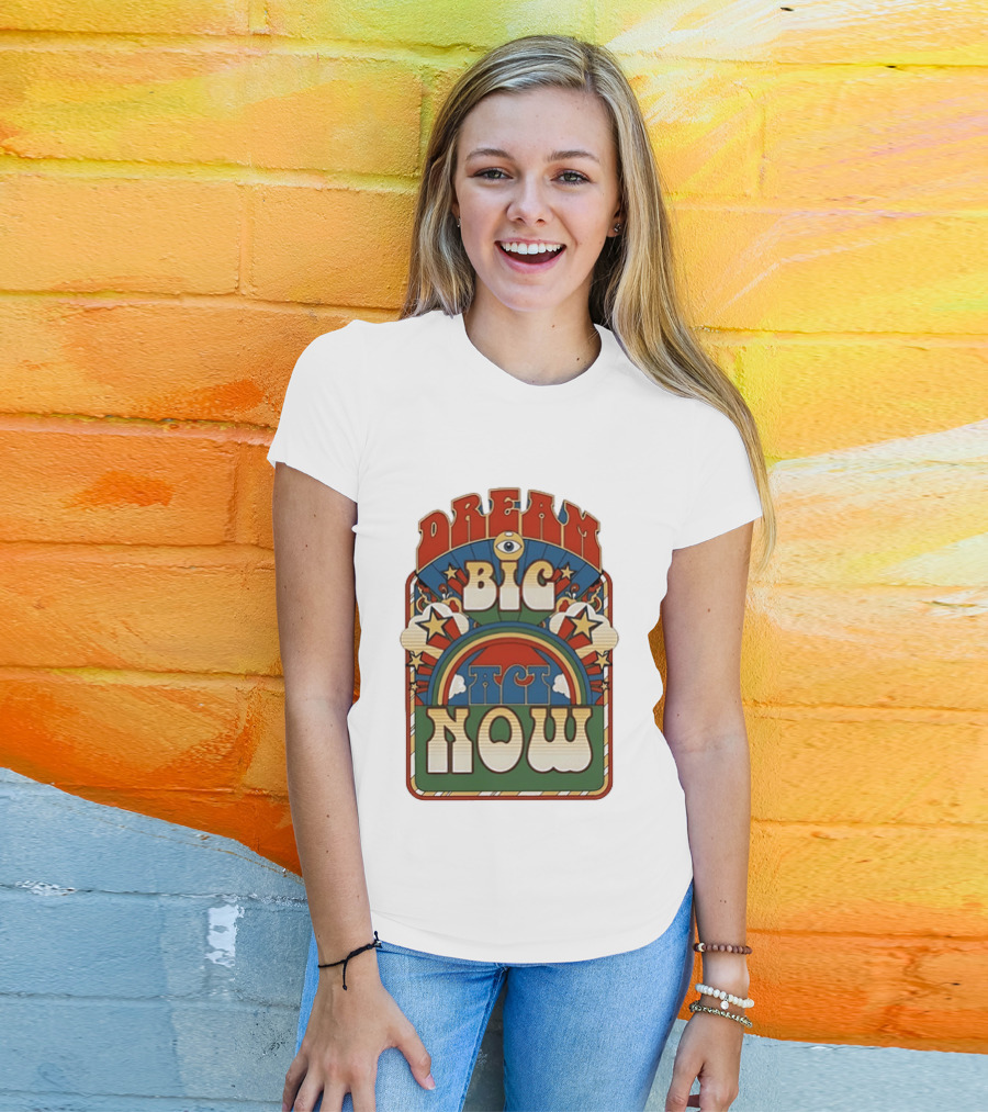 Dream Big Act Now Retro Rainbow Stars Motivational T-Shirt