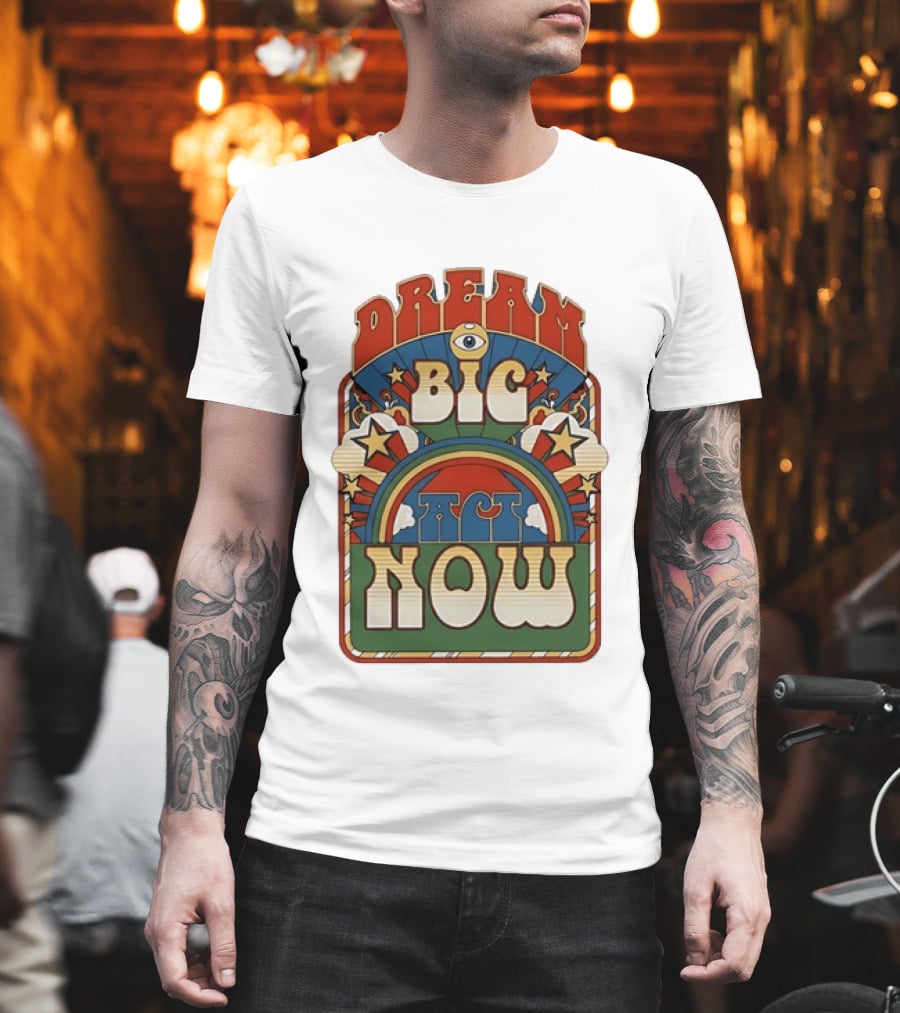 Dream Big Act Now Retro Rainbow Stars Motivational T-Shirt