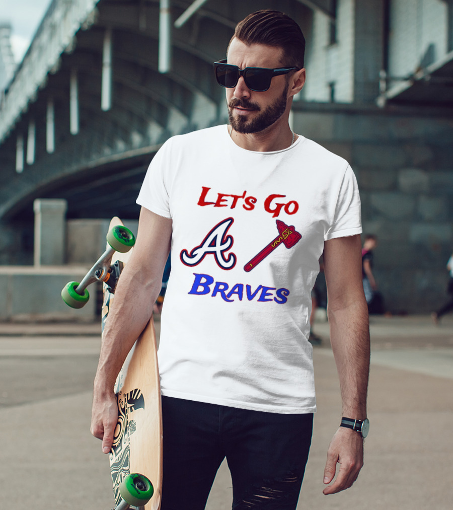 Let's Go Atlanta Braves Baseball A Tomahawk Fan Gear T-Shirt