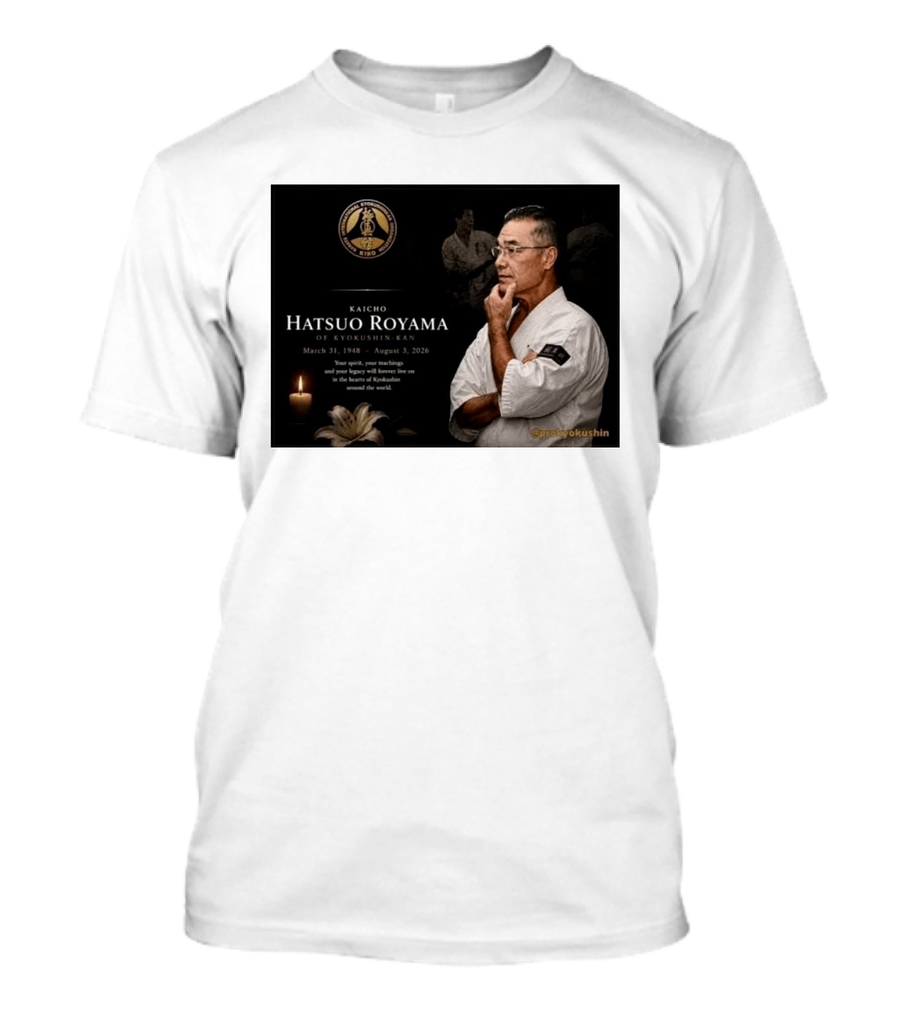 Kaicho Hatsuo Royama Kyokushin Kan March 31 1948 August 3 2026 Legacy Lives On T-Shirt
