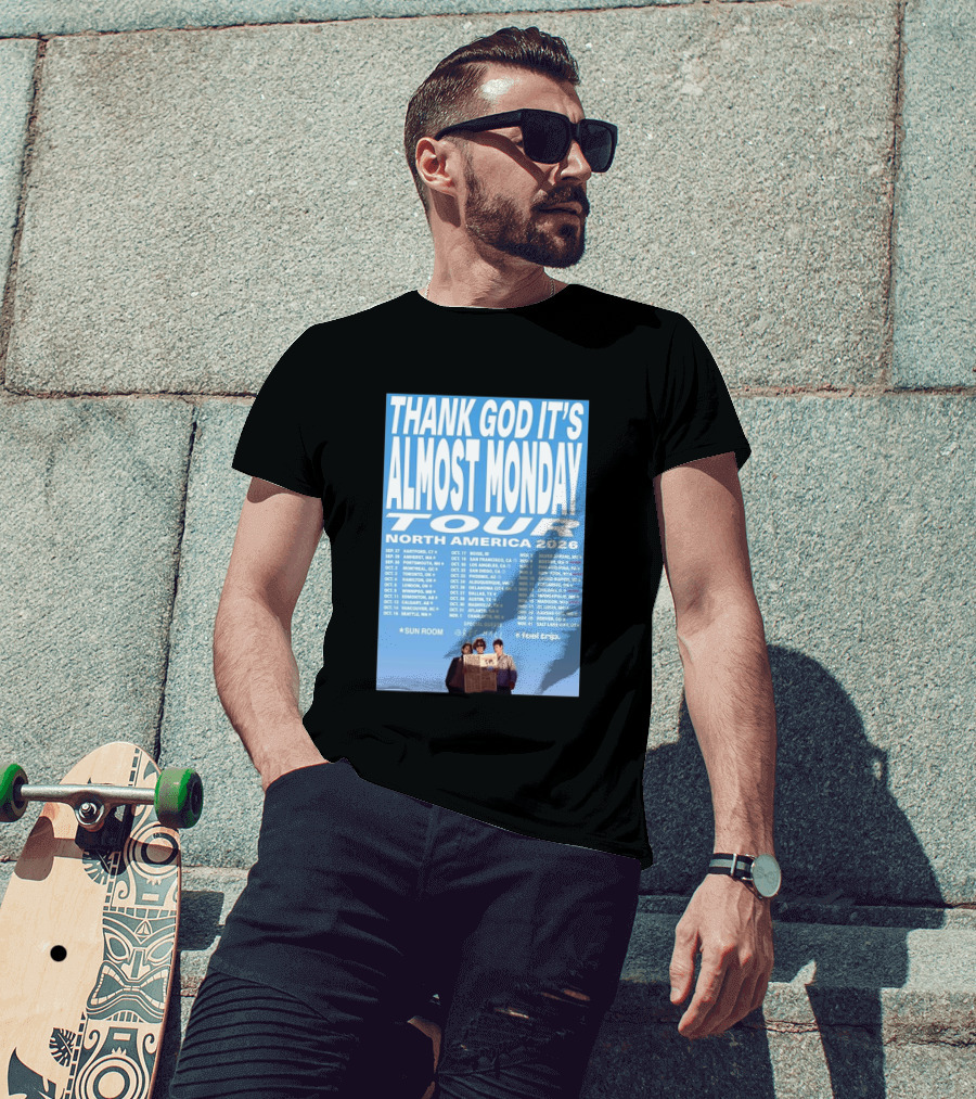 Thank God It's Almost Monday Tour North America 2026 Sun Room Rec Halls Feel Trip T-Shirt