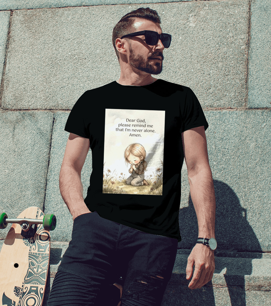 Dear God Please Remind Me That I'm Never Alone Amen Child Praying In Meadow T-Shirt