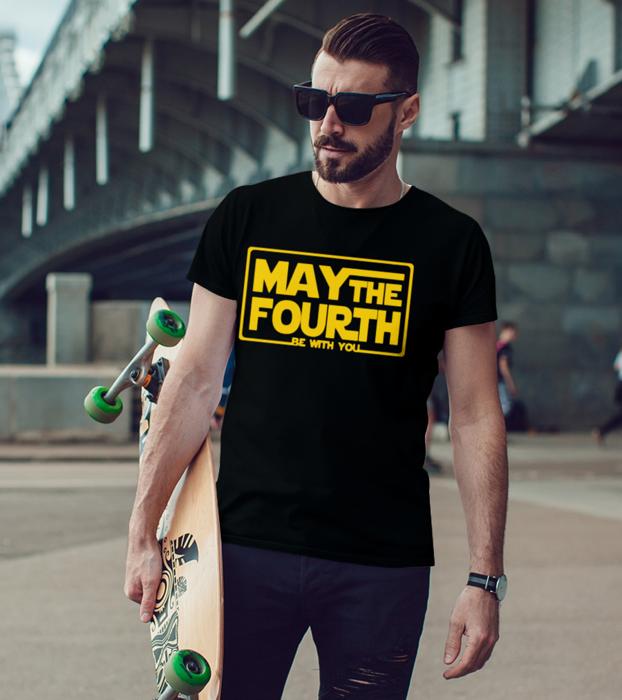 May The Fourth Be With You T-Shirt