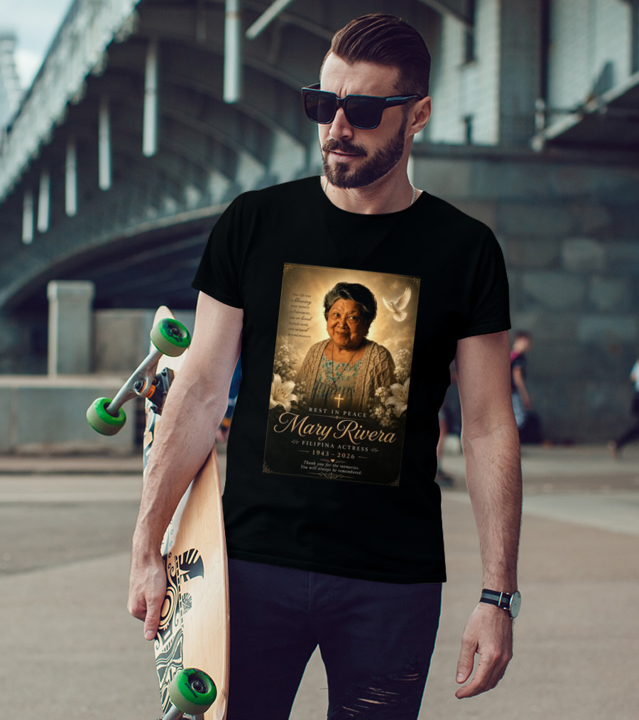 Rest In Peace Mary Rivera Filipina Actress 1943 2026 Thank You For The Memories You Will Always Be Remembered T-Shirt
