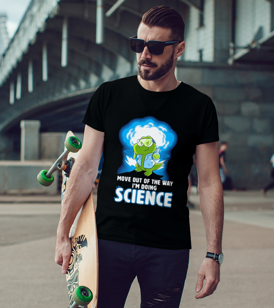Move Out Of The Way I'm Doing Science Turtle Lab Experiment T-Shirt