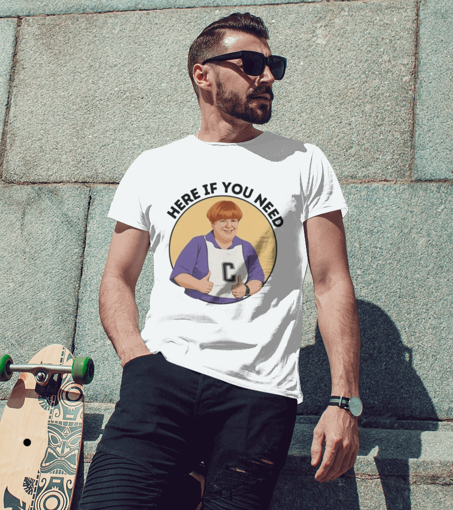 Here If You Need Sharon Strzelecki Kath And Kim Netball T-Shirt