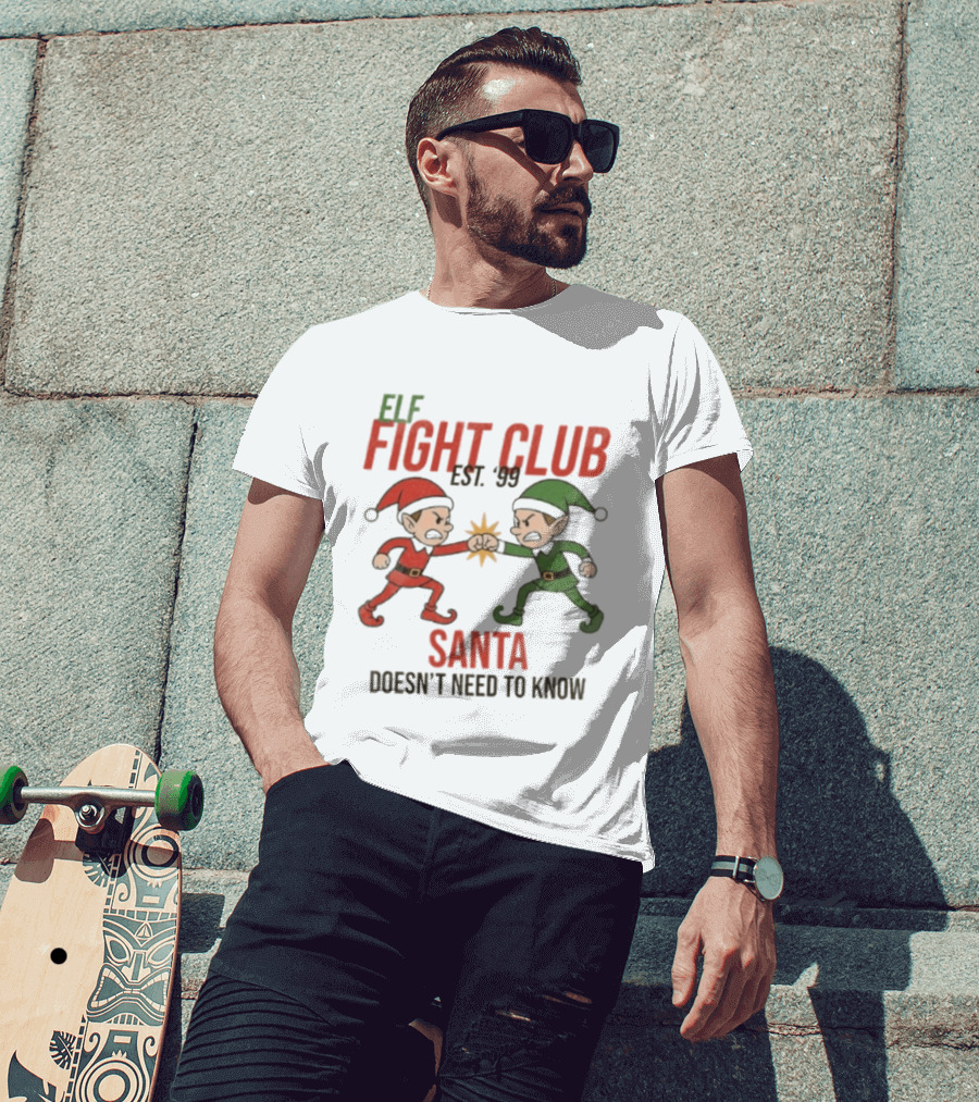 Elf Fight Club Santa Doesn't Need To Know Est. 99 T-Shirt