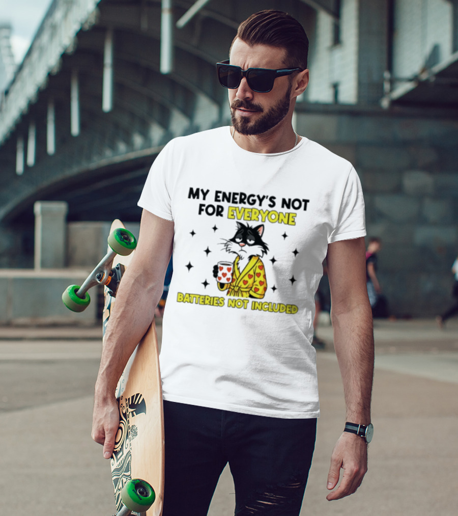 My Energy's Not For Everyone Batteries Not Included Cat Wearing Heart Robe Holding Coffee Cup T-Shirt