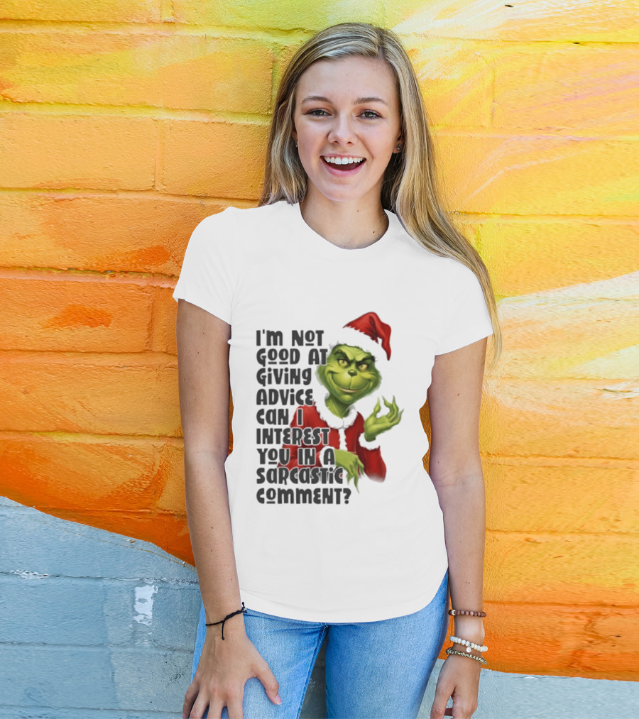 Grinch Santa I'm Not Good At Giving Advice Can I Interest You In A Sarcastic Comment T-Shirt