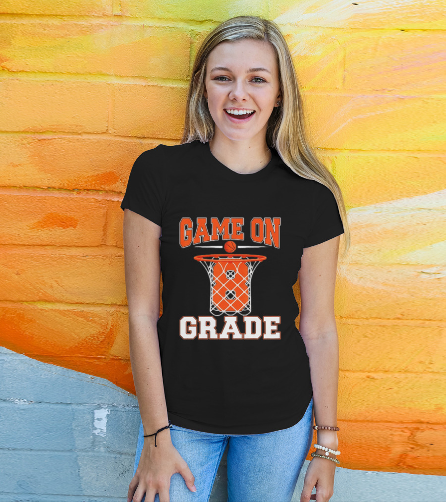 Game On 8th Grade Basketball Back To School T-Shirt