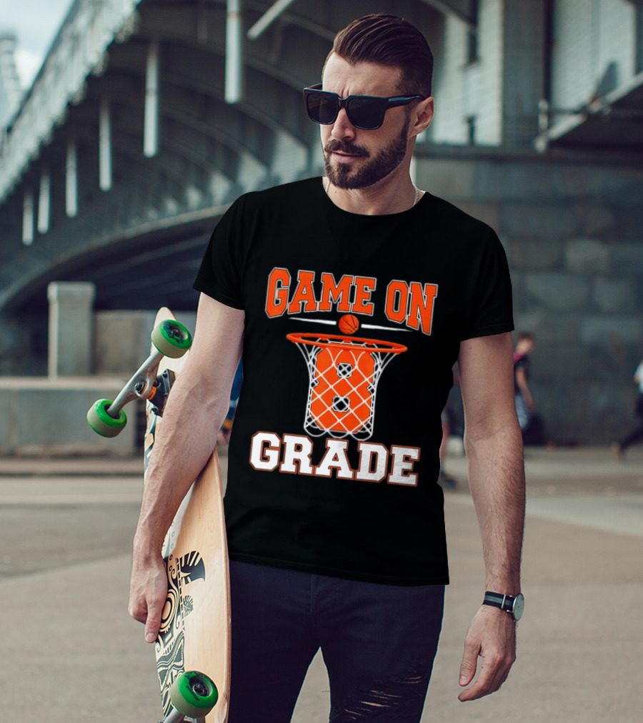 Game On 8th Grade Basketball Back To School T-Shirt