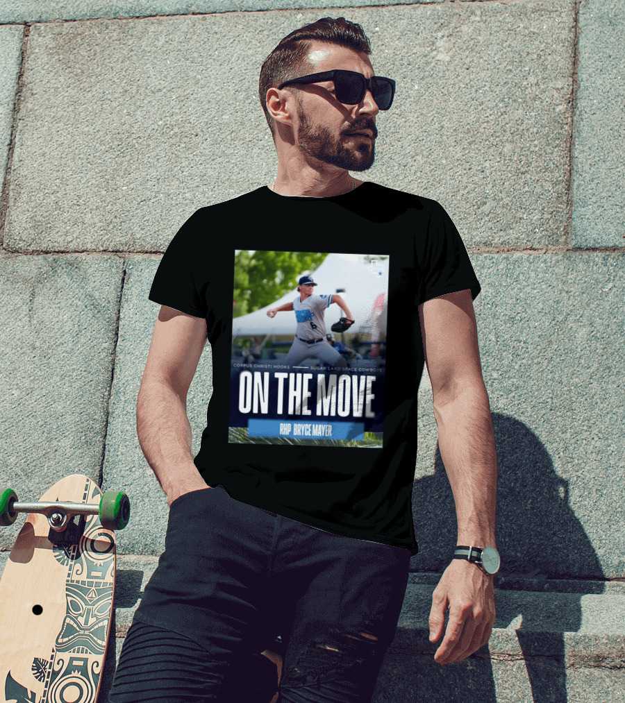 Corpus Christi Hooks Sugar Land Space Cowboys Baseball On The Move RHP Bryce Mayer T-Shirt