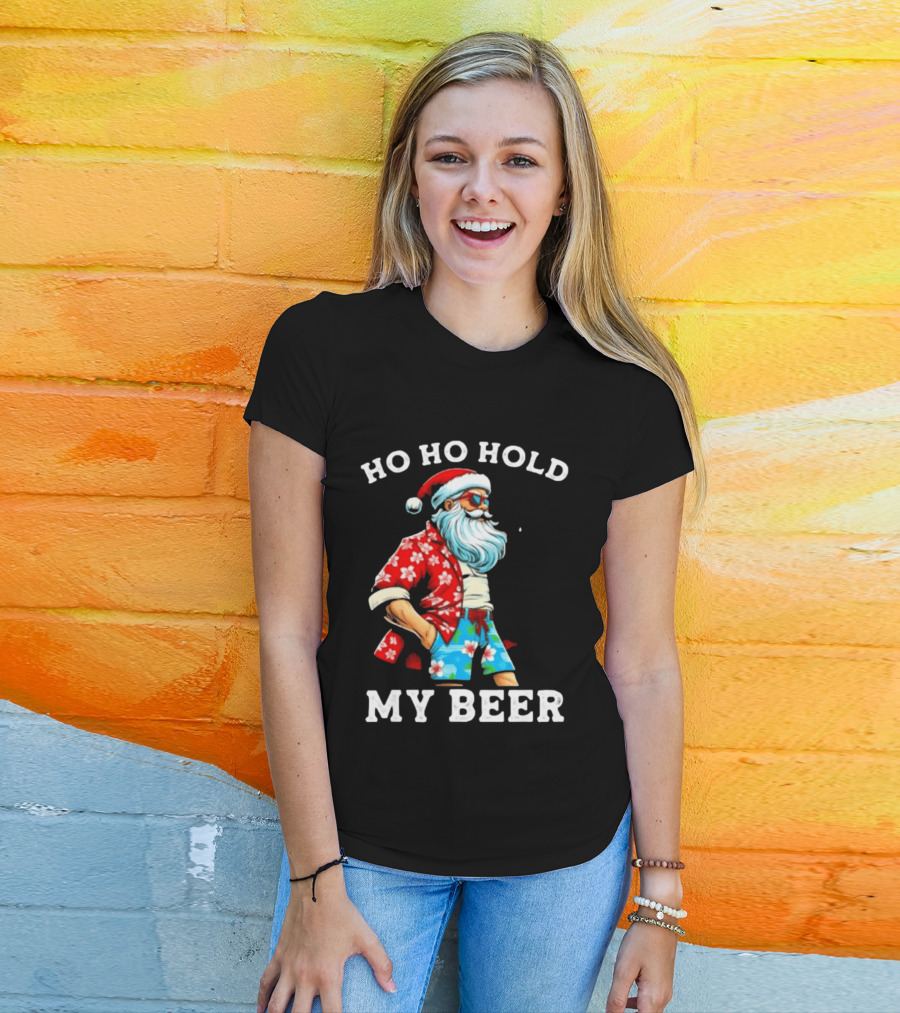 Ho Ho Hold My Beer Santa In Sunglasses And Hawaiian Christmas T-Shirt