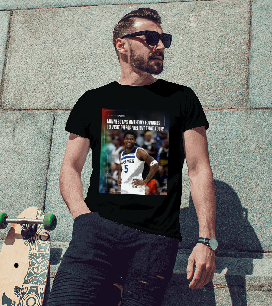 Minnesota's Anthony Edwards Visits PH For Believe That Tour Wolves 5 Basketball Event T-Shirt