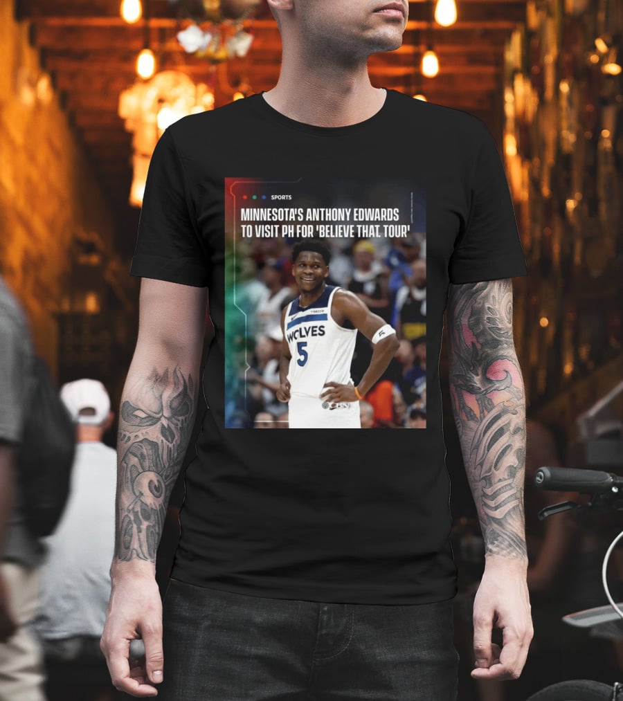 Minnesota's Anthony Edwards Visits PH For Believe That Tour Wolves 5 Basketball Event T-Shirt