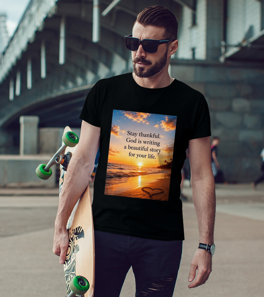 Stay Thankful God Is Writing A Beautiful Story For Your Life Heart Sunset Beach Scene T-Shirt