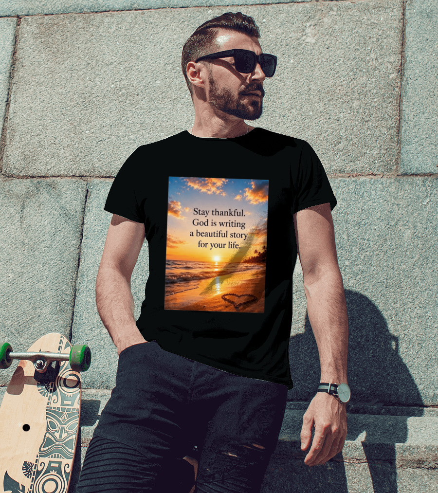 Stay Thankful God Is Writing A Beautiful Story For Your Life Heart Sunset Beach Scene T-Shirt