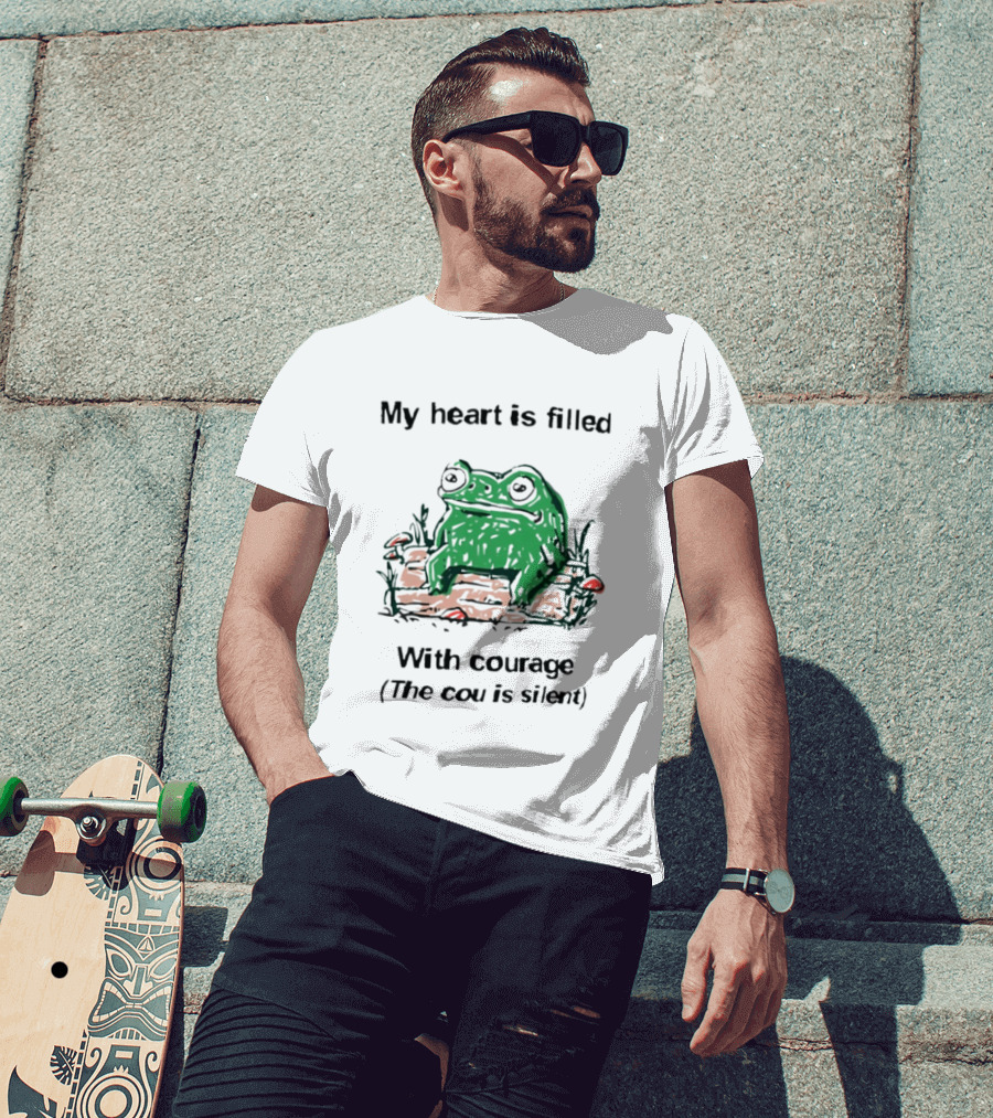 Original Frog Rage My Heart Is Filled With Courage The Cou Is Silent T-Shirt