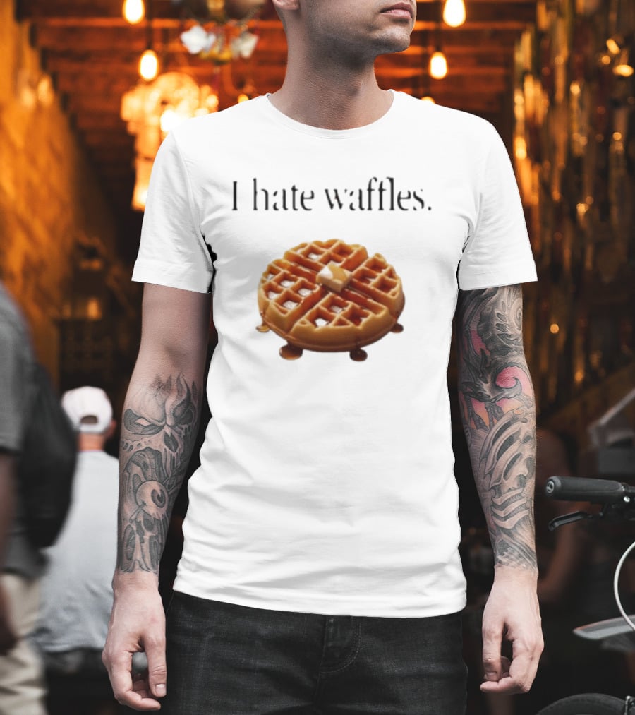 I Hate Waffles Just Kidding Can You Imagine Original T-Shirt