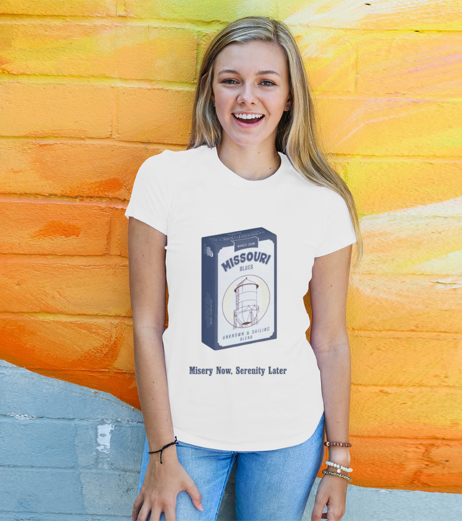Missouri Blues Since 2018 Water Tower Unknown & Sailing Blend Misery Now Serenity Later T-Shirt