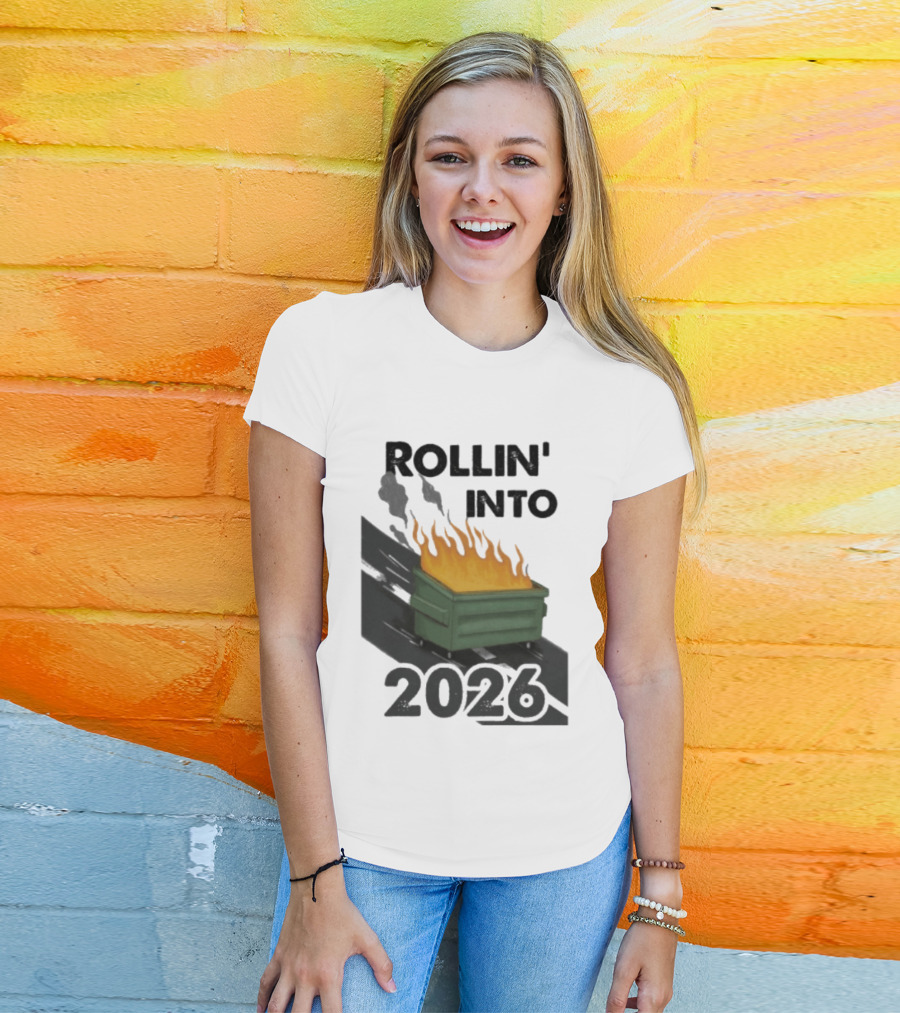 Rollin' Into 2026 Dumpster Fire T-Shirt
