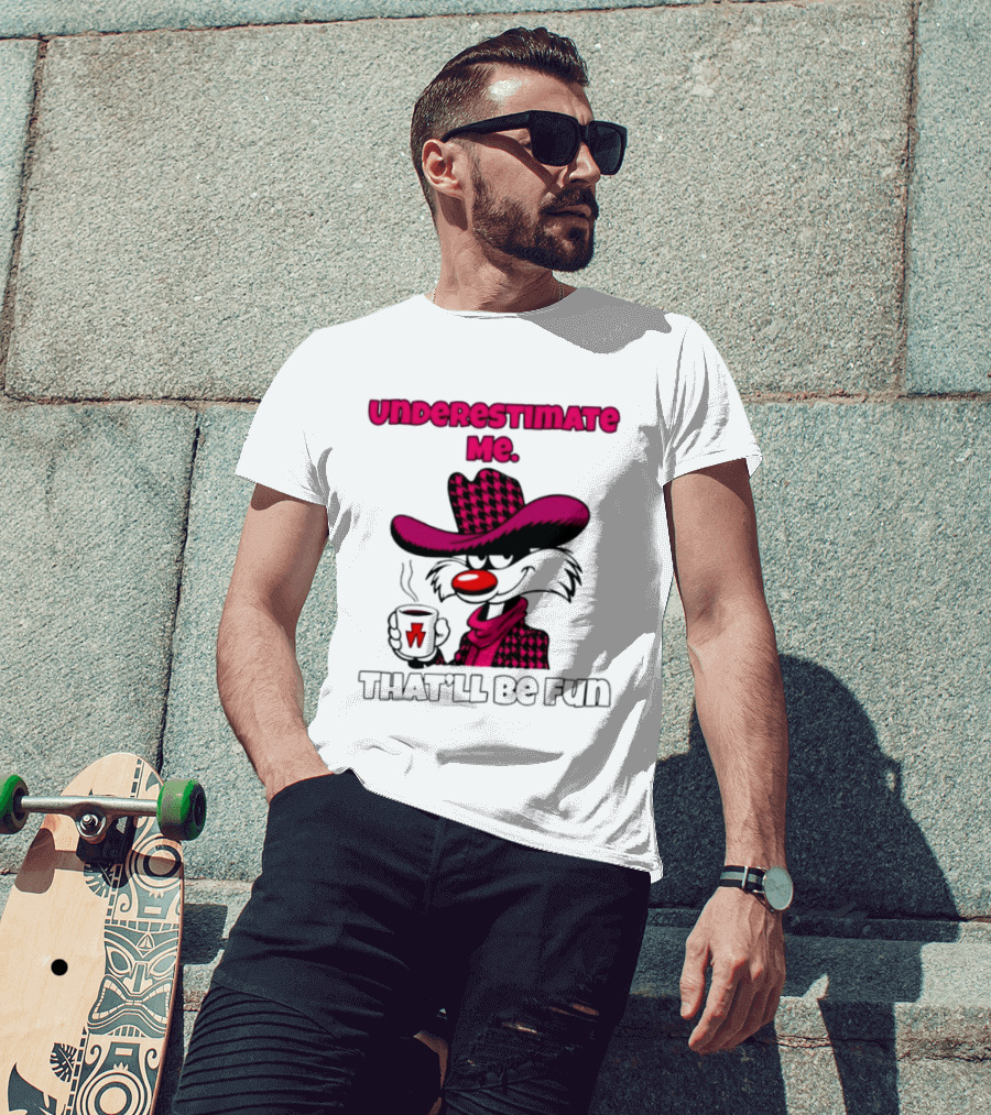 Underestimate Me Thatll Be Fun Cartoon Coffee Cowboy T-Shirt