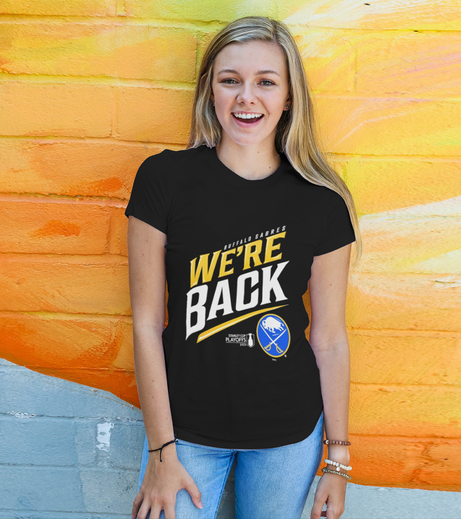 Buffalo Sabres We're Back Stanley Cup Playoffs NHL T-Shirt