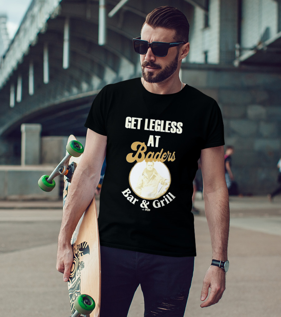 Get Legless At Baders Bar And Grill Est 1939 T-Shirt