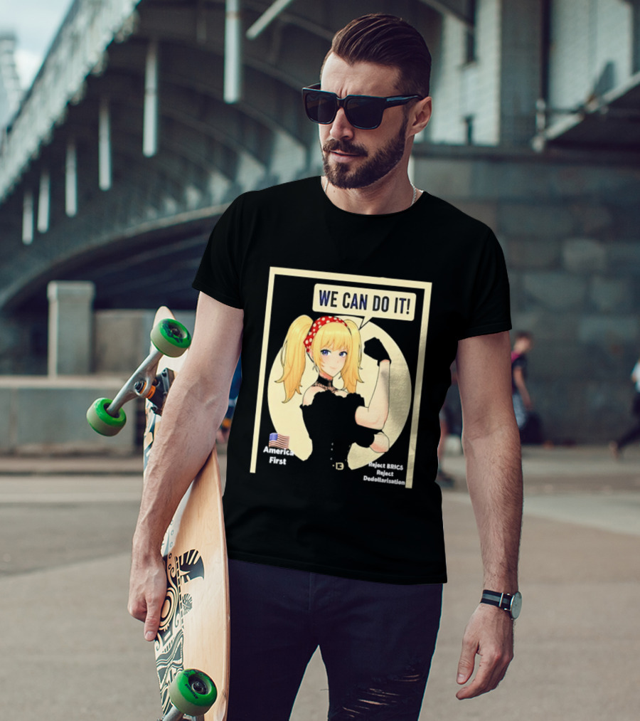 We Can Do It America First Flag Reject BRICS Reject Dedollarisation T-Shirt