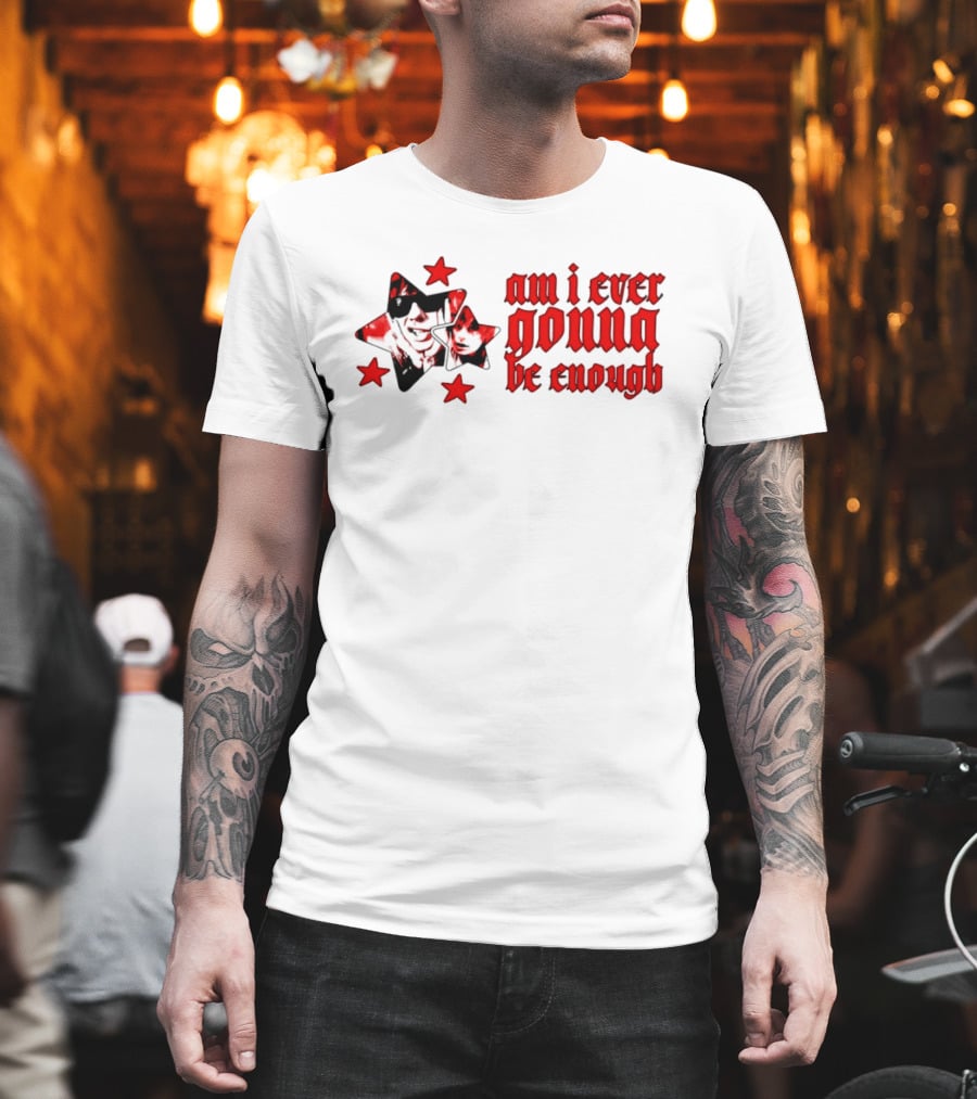 Am I Ever Gonna Be Enough Emotional Aesthetic Stars T-Shirt