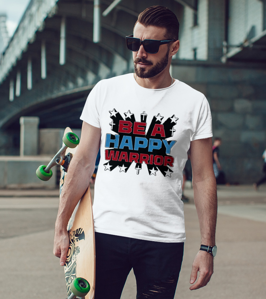 BE A HAPPY WARRIOR Stars And Crosses T-Shirt