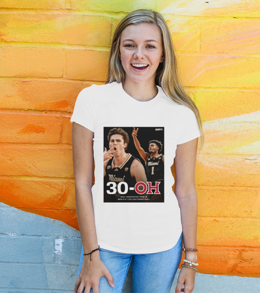 30 Oh Only Undefeated Team In Men's D 1 College Basketball Miami T-Shirt