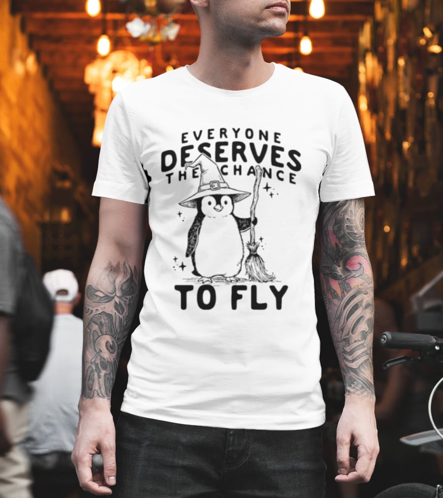 Everyone Deserves The Chance To Fly Penguin Wizard T-Shirt