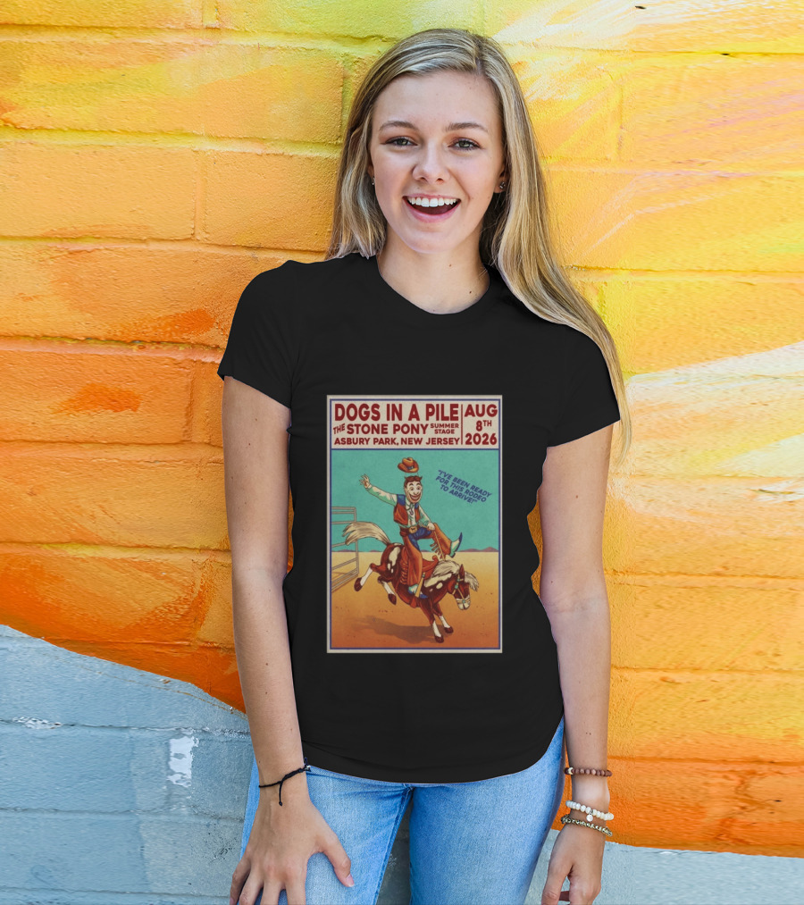 Dogs In A Pile The Stone Pony Summer Stage Asbury Park NJ August 8 2026 Rodeo Arrival T-Shirt
