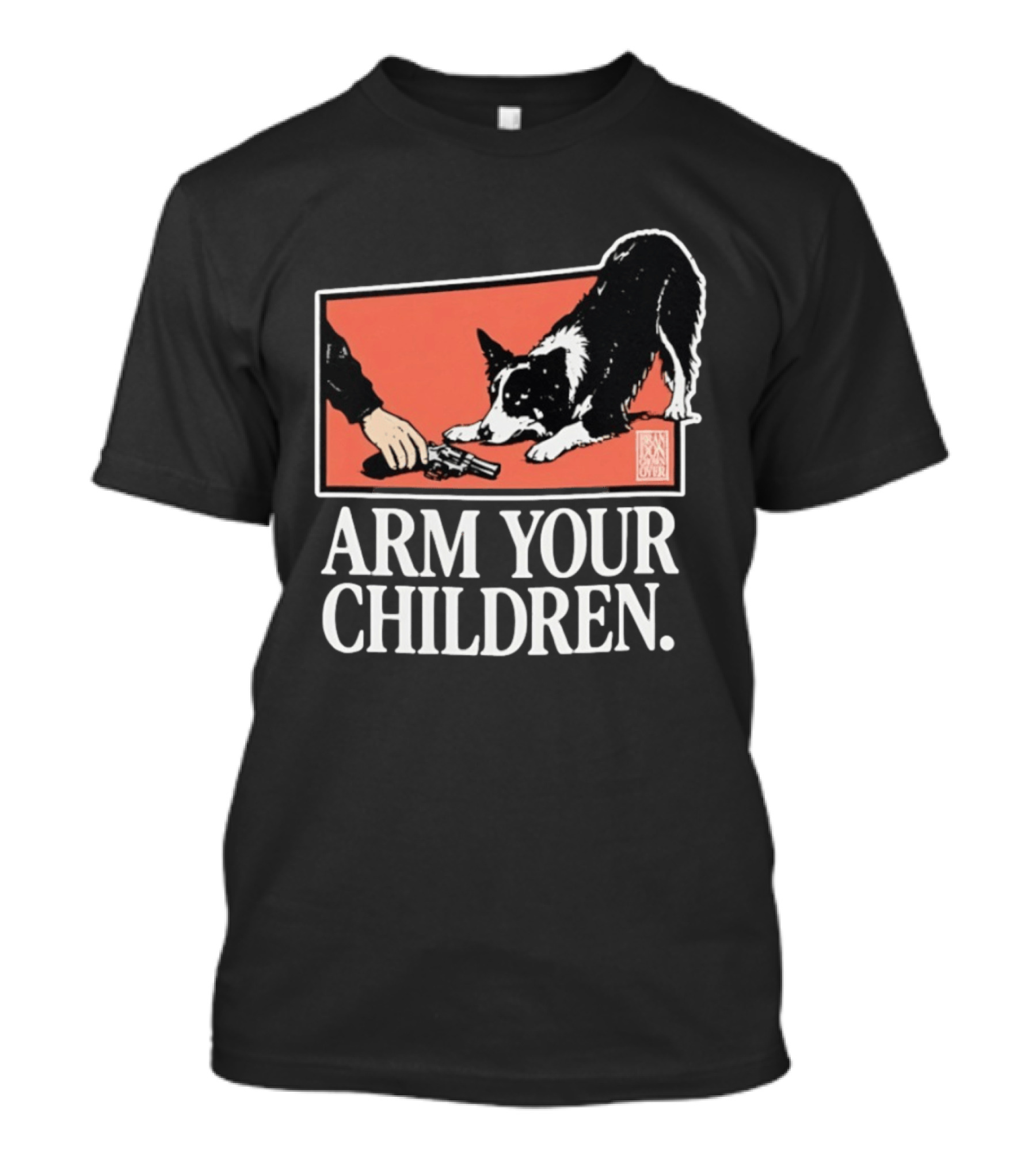 Arm Your Children Brandon Gone Over Dog T-Shirt
