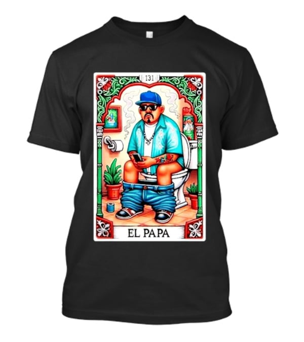 El Papa Lotería Card Toilet Humorous Artwork 131 T-Shirt