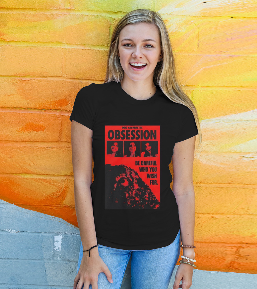 Indie Navarrette Obsession Be Careful Who You Wish For Horror Movie T-Shirt