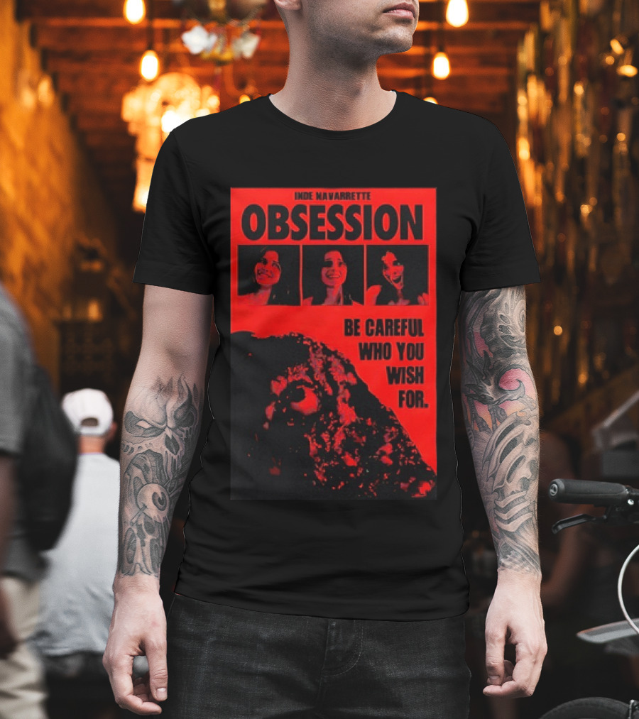 Indie Navarrette Obsession Be Careful Who You Wish For Horror Movie T-Shirt