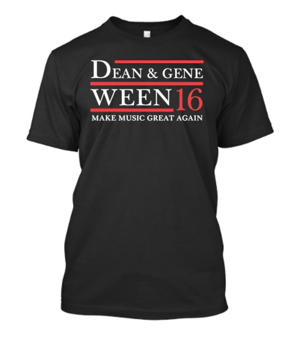 Dean And Gene Ween 16 Make Music Great Again T-Shirt