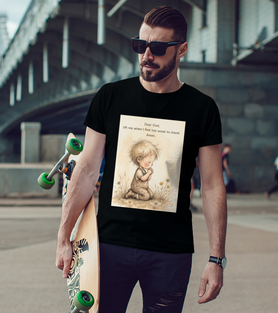 Dear God Lift Me When I Feel Too Weak To Stand Amen Kneeling Child Prayer Floral Field T-Shirt
