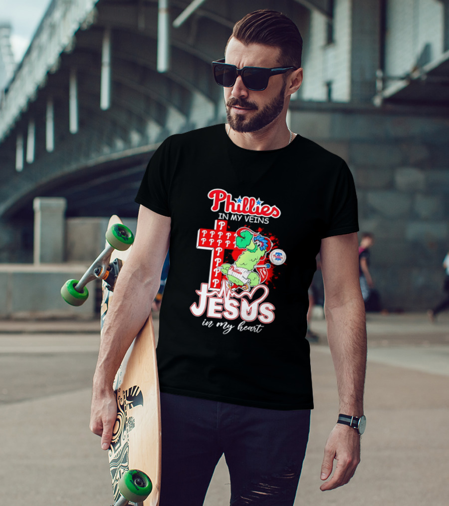 Phillies In My Veins Jesus In My Heart Faith Runs Through T-Shirt
