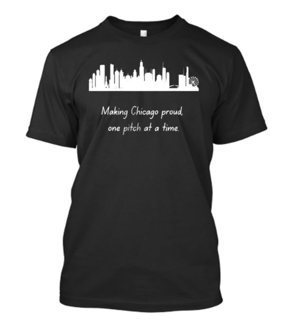 US Nationals Chicago City Skyline Making Chicago Proud One Pitch At A Time T-Shirt