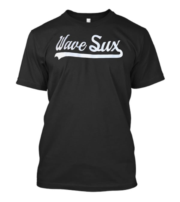 Wave Sux Script Font White Text Wave T-Shirt