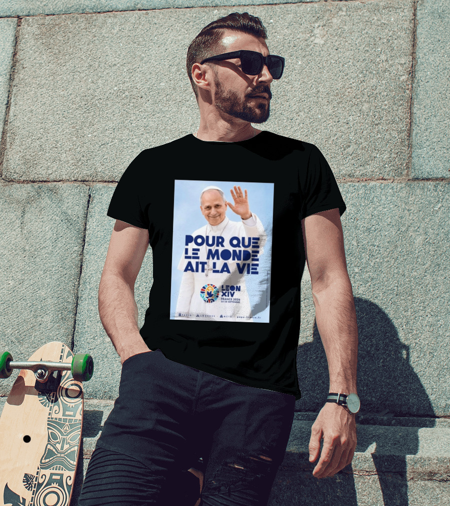 Pope Leo XIV France 2026 Pour Que Le Monde Ait La Vie Paris Lourdes Metz September 25 28 T-Shirt
