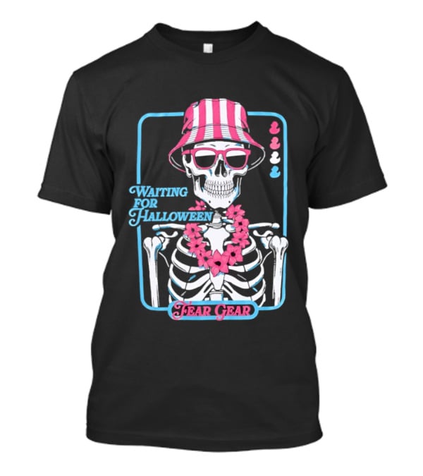 Skeleton In Bucket Hat And Lei Waiting For Halloween Fear Gear T-Shirt