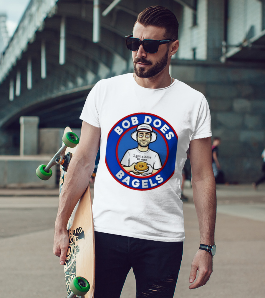 Bob Does Bagels I Got A Hole In One Have A Bagel T-Shirt