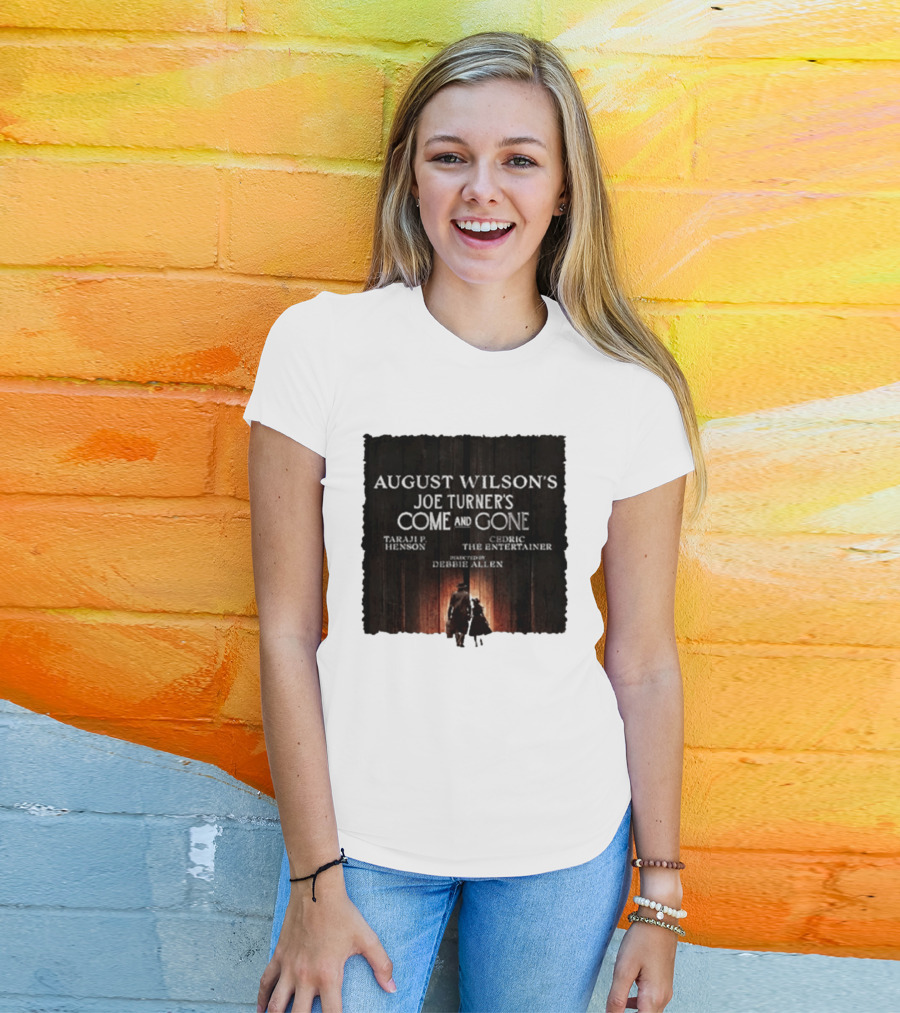 August Wilson's Joe Turner's Come And Gone Taraji P. Henson Cedric The Entertainer Directed By Debbie Allen T-Shirt
