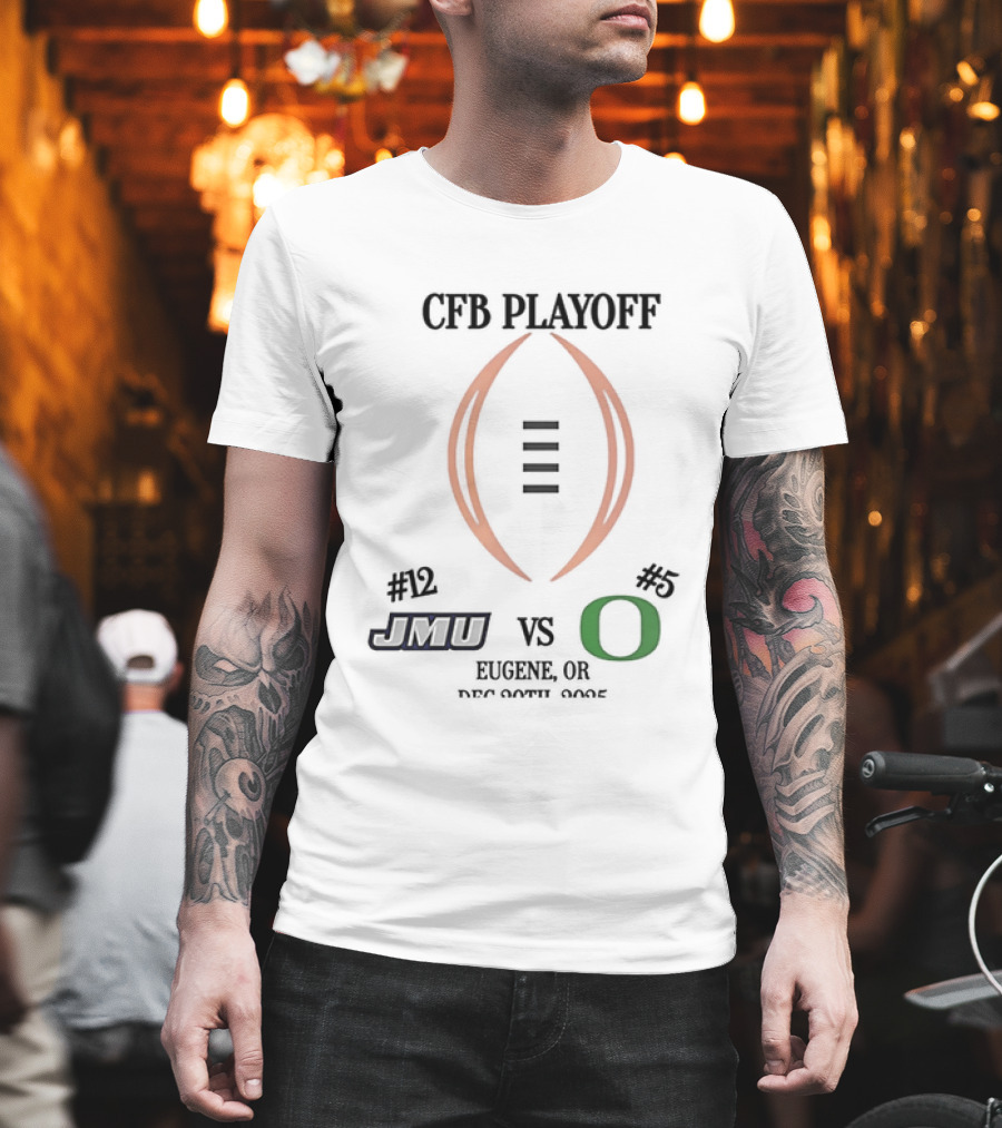 CFB Playoff 2025 Round 1 JMU Dukes Vs Oregon Ducks Eugene OR December 2025 T-Shirt