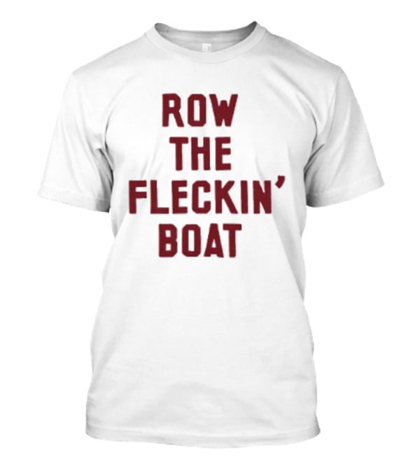 Row The Fleckin Boat Minnesota Vikings Football Fan T-Shirt
