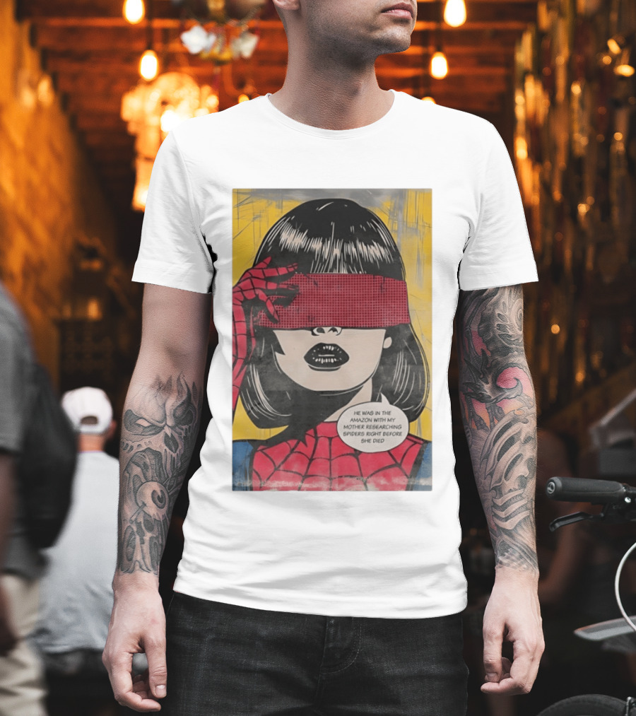 Madame Web He Was In The Amazon With My Mother Researching Spiders Right Before She Died T-Shirt